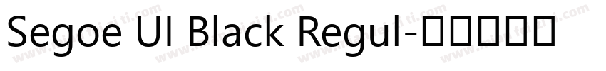 Segoe UI Black Regul字体转换